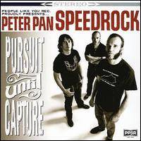Peter Pan Speedrock : Pursuit Until Capture